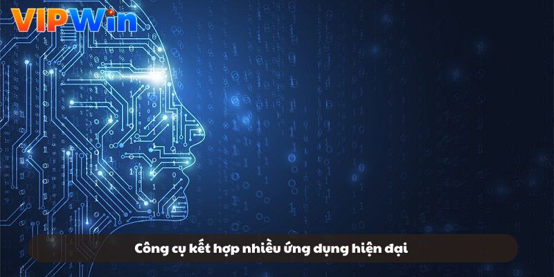 Công cụ kết hợp nhiều ứng dụng hiện đại Công cụ kết hợp nhiều ứng dụng hiện đại
